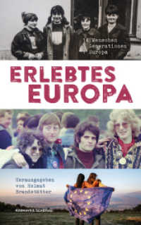 Erlebtes Europa : 14 Menschen - 3 Generationen - 1 Kontinent （2024. 208 S. 215 mm）