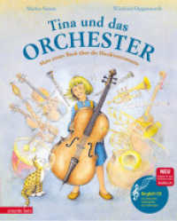 Tina und das Orchester (Das musikalische Bilderbuch mit CD und zum Streamen) : Mein erstes Buch über die Musikinstrumente. CD Standard Audio Format (Das musikalische Bilderbuch mit CD und zum Streamen) （21. Aufl. 2014. 32 S. 300.00 mm）