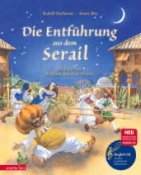Die Entführung aus dem Serail (Das musikalische Bilderbuch mit CD und zum Streamen) : Die Oper von Wolfang Amadeus Mozart. CD Standard Audio Format (Das musikalische Bilderbuch mit CD und zum Streamen) （2. Aufl. 2012. 32 S. m. zahlr. bunten Bild. 300.00 mm）