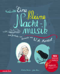 Eine kleine Nachtmusik (Das musikalische Bilderbuch mit CD und zum Streamen) : Eine Geschichte zur Serenade von W. A. Mozart. CD Standard Audio Format (Das musikalische Bilderbuch mit CD und zum Streamen) （2. Aufl. 2014. 32 S. m. zahlr. bunten Bild. 300.00 mm）