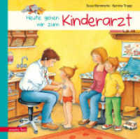 Heute gehen wir zum Kinderarzt : Bilderbuch （3. Aufl. 2014. 24 S. 190.00 mm）