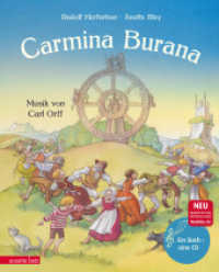 Carmina Burana (Das musikalische Bilderbuch mit CD und zum Streamen) : Musik von Carl Orff. CD Standard Audio Format (Das musikalische Bilderbuch mit CD und zum Streamen) （2015. 32 S. m. zahlr. bunten Bild. 300.00 mm）