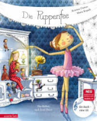 Die Puppenfee (Das musikalische Bilderbuch mit CD und zum Streamen) : Das Ballett nach Josef Bayer. CD Standard Audio Format (Das musikalische Bilderbuch mit CD und zum Streamen) （2. Aufl. 2015. 32 S. m. zahlr. bunten Bild. 300.00 mm）