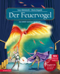 Der Feuervogel (Das musikalische Bilderbuch mit CD und zum Streamen) : Das Ballett nach Igor Strawinsky. CD Standard Audio Format (Das musikalische Bilderbuch mit CD und zum Streamen) （2. Aufl. 2016. 32 S. m. Illustr. 305.00 mm）