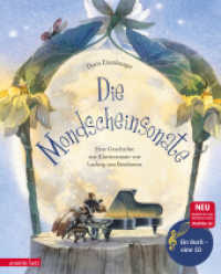 Die Mondscheinsonate (Das musikalische Bilderbuch mit CD und zum Streamen) : Eine Geschichte zur Klaviersonate von Ludwig van Beethoven. CD Standard Audio Format (Das musikalische Bilderbuch mit CD und zum Streamen) （2. Aufl. 2016. 32 S. 305.00 mm）