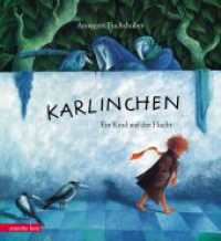 Karlinchen : Ein Kind auf der Flucht （3. Aufl. 2015. 32 S. m. zahlr. bunten Bild. 259.00 mm）