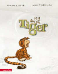 Ich bin ein Tiger : Bilderbuch （2016. 32 S. m. zahlr. bunten Bild. 280.00 mm）
