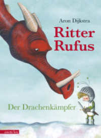 Ritter Rufus - Der Drachenkämpfer : Bilderbuch. Bilderbuch (Ritter Rufus) （5. Aufl. 2017. 32 S. durchgehend farbig illustriert. 325.00 mm）