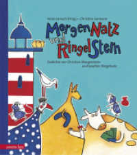 MorgenNatz und RingelStern : Gedichte von Christian Morgenstern und Joachim Ringelnatz. Bilderbuch （2017. 56 S. durchgehend farbig illustriert. 258.00 mm）