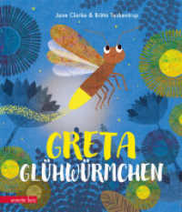 Greta Glühwürmchen : Bilderbuch （2018. 32 S. durchgehend farbig illsutriert. 270.00 mm）