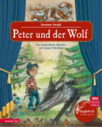 Peter und der Wolf (Das musikalische Bilderbuch mit CD und zum Streamen) : Das musikalische Märchen von Sergej Prokofjew. CD Standard Audio Format (Das musikalische Bilderbuch mit CD und zum Streamen) （4. Aufl. 2019. 32 S. durchgehend farbig illustriert. 300.00 mm）
