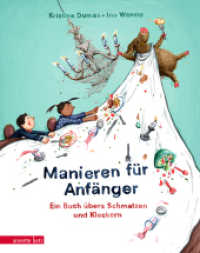 Manieren für Anfänger : Ein Buch übers Schmatzen und Kleckern. Bilderbuch （2019. 32 S. durchgehend farbig illustriert. 275.00 mm）