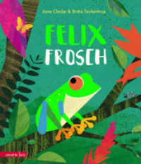 Felix Frosch : Bilderbuch （2. Aufl. 2019. 32 S. 270.00 mm）