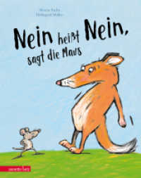 Nein heißt Nein, sagt die Maus : Bilderbuch （5. Aufl. 2020. 32 S. durchgehend farbig illustriert. 308.00 mm）