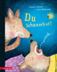 Du schnarchst! : Bilderbuch （2020. 32 S. durchgehend farbig illustriert. 275.00 mm）