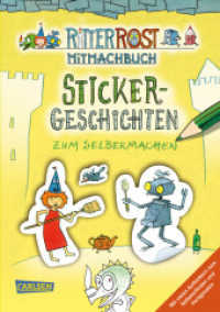 Ritter Rost Mitmachbuch: Sticker-Geschichten zum Selbermachen (Ritter Rost mit CD und zum Streamen, Bd.) : Mit vielen Aufklebern zum Selbsterfinden und Fertigmalen (Ritter Rost mit CD und zum Streamen) （2019. 24 S. m. zahlr. Illustr. 270.00 mm）