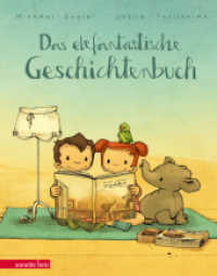 Das elefantastische Geschichtenbuch : Bilderbuch.Sammelband （2. Aufl. 2020. 88 S. durchgehend farbig illustriert. 275.00 mm）