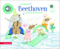 Ich entdecke Beethoven und seine Instrumente- Pappbilderbuch mit Sound in hochwertiger Qualität (Mein kleines Klangbuch) : Tönendes Buch (Mein kleines Klangbuch) （4. Aufl. 2020. 14 S. durchgehend farbig illustriert. 150.00 x 190.00 m）