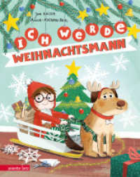 Ich werde Weihnachtsmann : Bilderbuch （2022. 32 S. durchgehend farbig illustriert. 275.00 mm）
