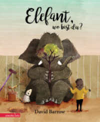 Elefant, wo bist du? : Bilderbuch （2. Aufl. 2022. 40 S. durchgehend farbig illustriert. 275.00 mm）