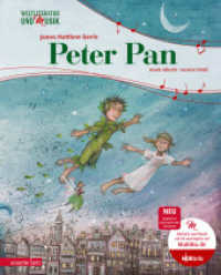 Peter Pan (Weltliteratur und Musik mit CD und zum Streamen, Bd.) : CD Standard Audio Format.Illustrierte Ausgabe.Gekürzte Ausgabe (Weltliteratur und Musik mit CD und zum Streamen) （Illustrierte Ausgabe, Gekürzte Ausgabe. 2021. 32 S. durchgehend f）