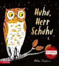 Huhu, Herr Schuhu : Bilderbuch （2021. 40 S. durchgehend farbig illustriert. 275.00 mm）