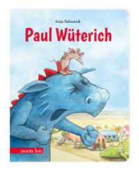 Paul Wüterich (Pappbilderbuch) : Ungekürzte Ausgabe （Ungekürzte Ausgabe. 2022. 26 S. durchgehend farbig illustriert. 1）