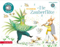 Ich entdecke Die Zauberflöte - Pappbilderbuch mit hochwertigem Sound  (Mein kleines Klangbuch) : Tönendes Buch (Mein kleines Klangbuch) （3. Aufl. 2022. 14 S. durchgehend farbig illustriert. 150.00 x 190.00 m）