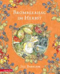 Brombeerhag im Herbst : Bilderbuch （2022. 40 S. durchgehend farbig illustriert. 280.00 mm）