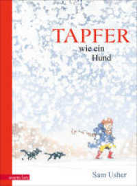 Tapfer wie ein Hund : Bilderbuch （2022. 40 S. durchgehend farbig illustriert. 300.00 mm）
