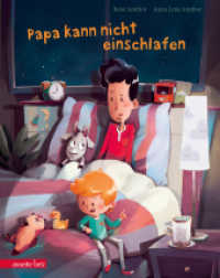 Papa kann nicht einschlafen : Bilderbuch （2. Aufl. 2023. 32 S. durchgehend farbig illustriert. 275.00 mm）