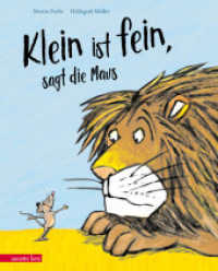 "Klein ist fein", sagt die Maus : Bilderbuch.Ungekürzte Ausgabe （1. Auflage, Ungekürzte Ausgabe. 2023. 32 S. durchgehend farbig il）