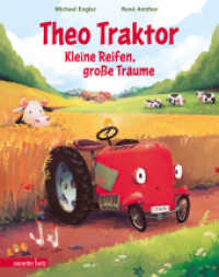 Theo Traktor - Kleine Reifen, große Träume : Bilderbuch. （2., bearb. Aufl. 2023. 32 S. 275.00 mm）