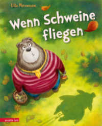 Wenn Schweine fliegen (Bär & Schwein, Bd. 3) : Bilderbuch （2. Aufl. 2023. 32 S. durchgehend farbig illustriert. 300.00 mm）