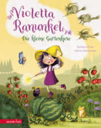 Violetta Ranunkel - Die kleine Gartenhexe : Bilderbuch （2. Aufl. 2024. 32 S. 275.00 mm）