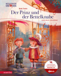 Der Prinz und der Bettelknabe (Weltliteratur und Musik mit CD und zum Streamen, Bd.) : CD Standard Audio Format (Weltliteratur und Musik mit CD und zum Streamen) （2023. 32 S. durchgehend farbig illustriert. 300.00 mm）