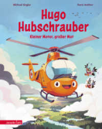 Hugo Hubschrauber - Kleiner Motor, großer Mut : Bilderbuch （2024. 32 S. 275.00 mm）