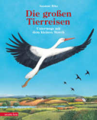 Die großen Tierreisen - Unterwegs mit dem kleinen Storch: für alle Entdeckerinnen und Entdecker: besondere Tiere, weite : Bilderbuch （2024. 32 S. 300.00 mm）