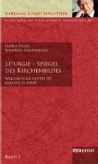 Liturgie - Spiegel des Kirchenbildes : Wer das Volk Gottes ist und wie es feiert (Kardinal König Bibliothek 3) （2013. 144 S. 20 cm）