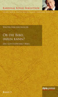 Ob die Bibel irren kann? : Das Gottesprojekt Bibel Kardinal König Bibliothek Bd. 5 (Kardinal König Bibliothek 5) （2014. 136 S. 20 cm）