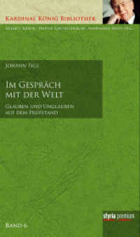 Im Gespräch mit der Welt : Glauben und Unglauben auf dem Prüfstand Kardinal König Bibliothek, Band 6 (Kardinal König Bibliothek 6) （2015. 144 S. 20 cm）