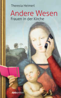Andere Wesen : Frauen in der Kirche （2015. 192 S. 21.5 cm）