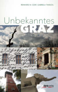 Unbekanntes Graz （2017. 175 S. 100 farb. Abb. 21.5 cm）