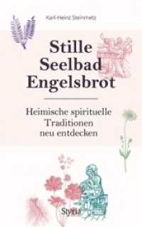 Stille, Seelbad, Engelsbrot : Heimische spirituelle Traditionen neu entdecken （2018. 160 S. 21.5 cm）