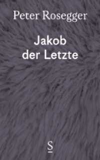 Jakob der Letzte : Eine Waldbauerngeschichte aus unseren Tagen (Ausgewählte Werke in Einzelbänden .2) （2018. 384 S. 21.5 cm）