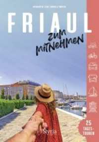 Friaul zum Mitnehmen : 25 Tagestouren （2020. 192 S. 19.5 cm）