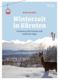 Winterzeit in Kärnten : Erlebnisse für frische Luft und freie Tage （2022. 192 S. 22.5 cm）