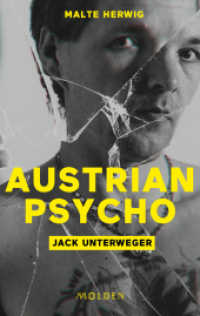 Austrian Psycho Jack Unterweger : Jack Unterweger （2024. 128 S. 19 cm）