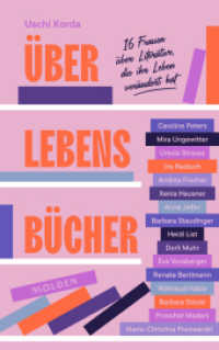 Über Lebensbücher : 17 Frauen über Literatur, die ihr Leben verändert hat （2024. 208 S. 21.50 cm）