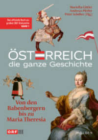 Österreich - Die ganze Geschichte Band 1 : Von den Babenbergern bis zu Maria Theresia (Österreich - Die ganze Geschichte 1) （2024. 208 S. 24 cm）